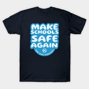 Make Schools Safe Again T-Shirt